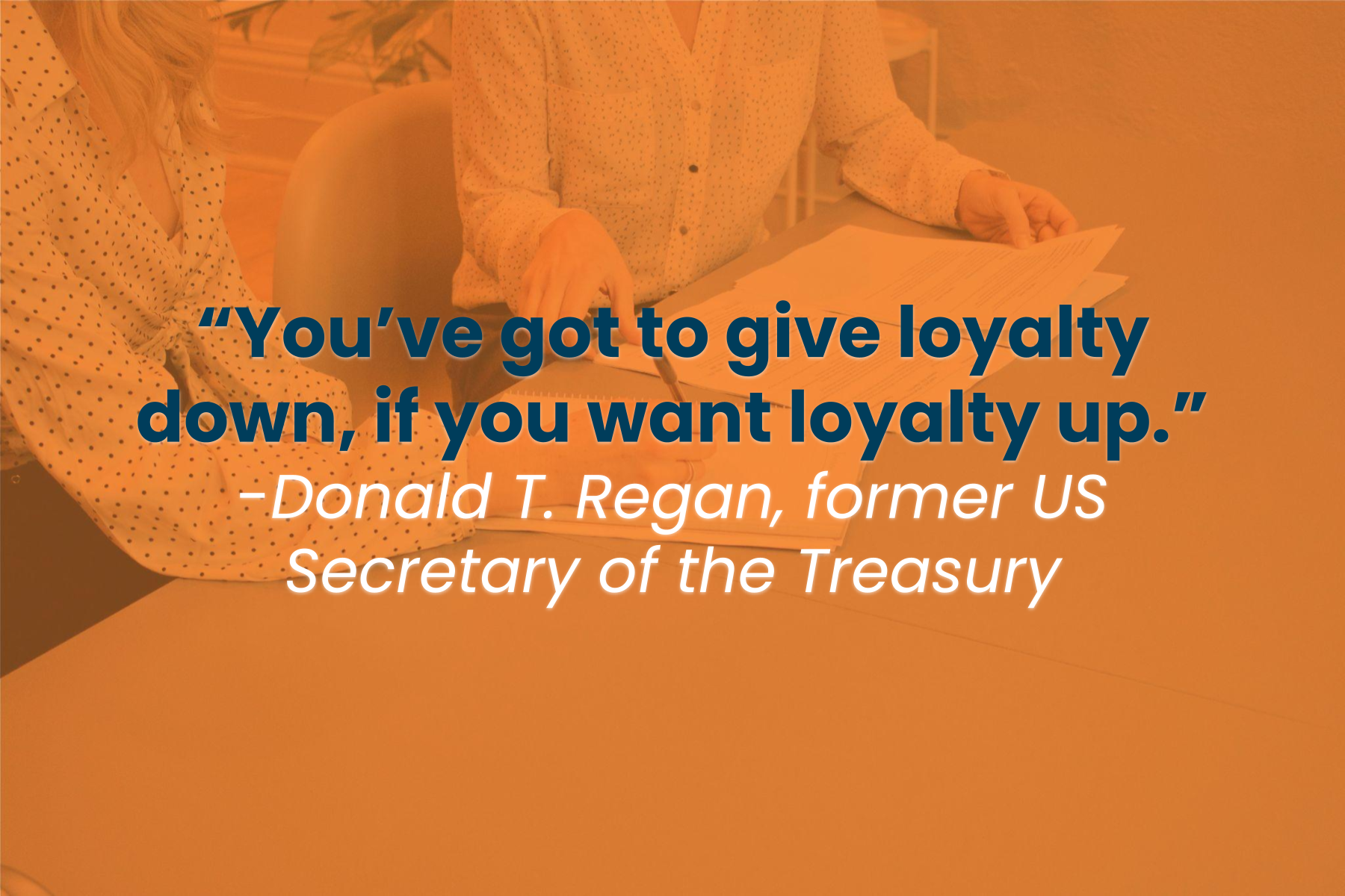 Building Employee Loyalty: Why You Must Earn It as a Leader